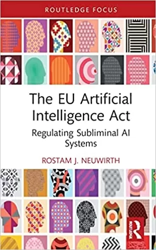 The EU Artificial Intelligence Act (Routledge Research in the Law of Emerging Technologies)