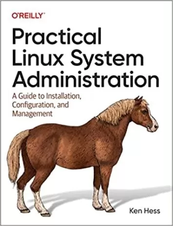 Practical Linux System Administration: A Guide to Installation, Configuration, and Management