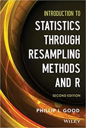Introduction to Statistics Through Resampling Methods and R, 2nd Edition
