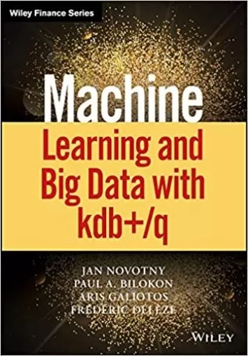 Machine Learning and Big Data with kdb+/q (Wiley Finance)
