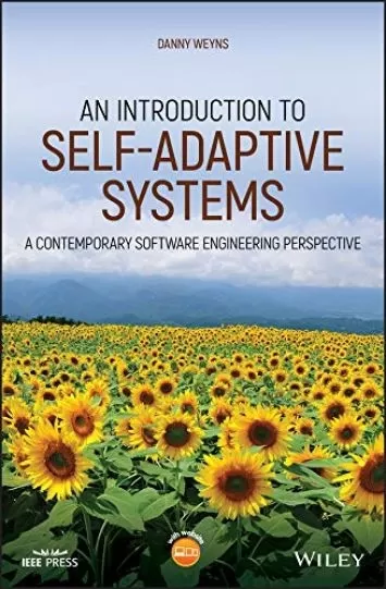 An Introduction to Self-adaptive Systems: A Contemporary Software Engineering Perspective (IEEE Press)