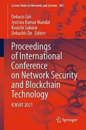 Proceedings of International Conference on Network Security and Blockchain Technology: ICNSBT 2021 (Lecture Notes in Networks and Systems Book 481)