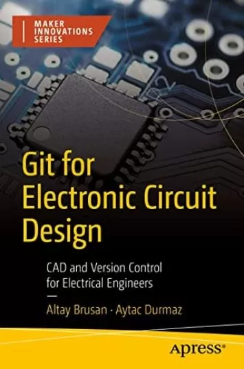 Git for Electronic Circuit Design: CAD and Version Control for Electrical Engineers