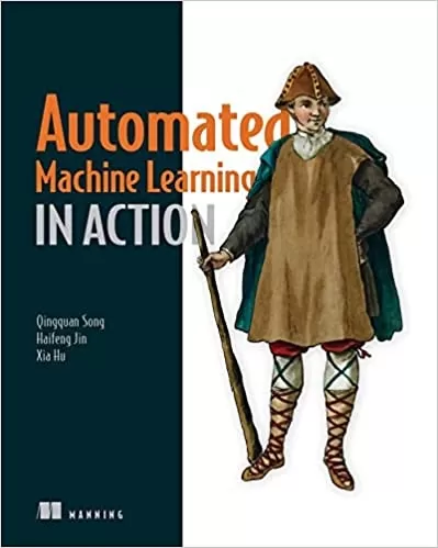 Automated Machine Learning in Action