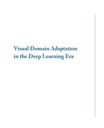 Visual Domain Adaptation in the Deep Learning Era (Synthesis Lectures on Computer Vision)