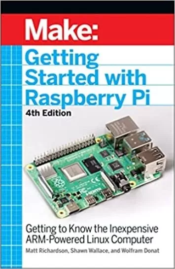 Getting Started With Raspberry Pi: Getting to Know the Inexpensive ARM-Powered Linux Computer (Make)