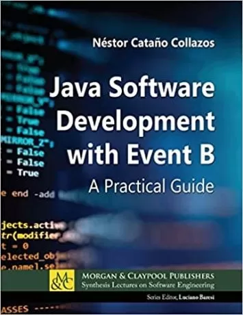 Java Software Development with Event B: A Practical Guide