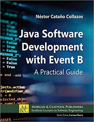 Java Software Development with Event B: A Practical Guide
