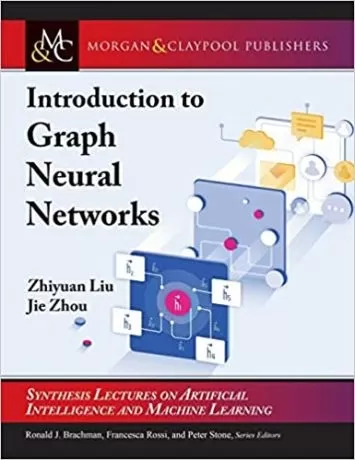 Introduction to Graph Neural Networks (Synthesis Lectures on Artificial Intelligence and Machine Learning)