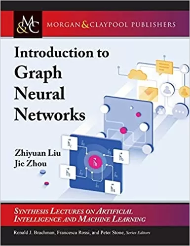 Introduction to Graph Neural Networks (Synthesis Lectures on Artificial Intelligence and Machine Learning)