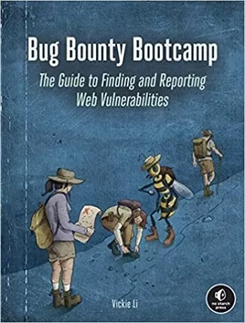 Bug Bounty Bootcamp: The Guide to Finding and Reporting Web Vulnerabilities