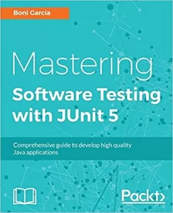 Mastering Software Testing with JUnit 5: Comprehensive guide to develop high quality Java applications