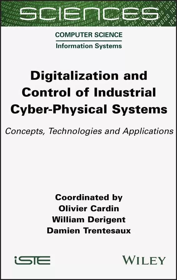 Digitalization and Control of Industrial Cyber-Physical Systems: Concepts, Technologies and Applications