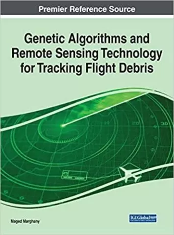 Genetic Algorithms and Remote Sensing Technology for Tracking Flight Debris (Advances in Mechatronics and Mechanical Engineering)