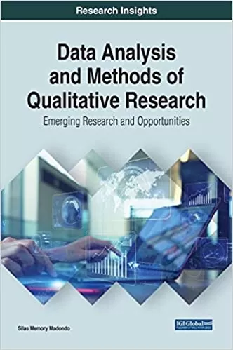 Data Analysis and Methods of Qualitative Research: Emerging Research and Opportunities