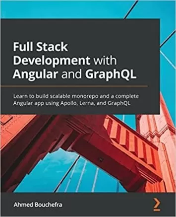 Full Stack Development with Angular and GraphQL: Learn to build scalable monorepo and a complete Angular app using Apollo, Lerna, and GraphQL