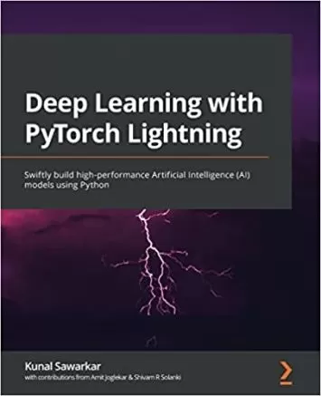 Deep Learning with PyTorch Lightning: Swiftly build high-performance Artificial Intelligence (AI) models using Python