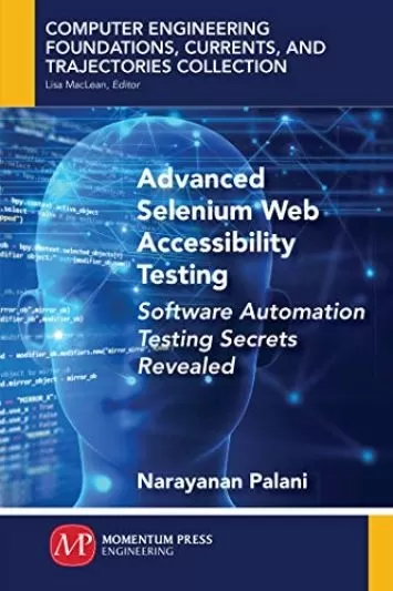 Advanced Selenium Web Accessibility Testing: Software Automation Testing Secrets Revealed
