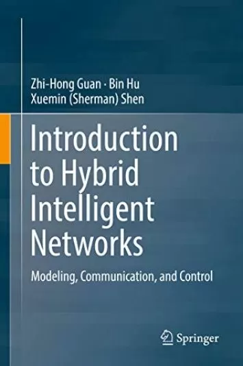 Introduction to Hybrid Intelligent Networks: Modeling, Communication, and Control