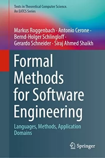 Formal Methods for Software Engineering: Languages, Methods, Application Domains (Texts in Theoretical Computer Science. An EATCS Series)