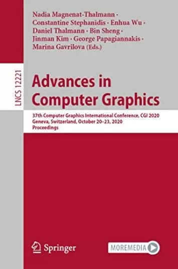 Advances in Computer Graphics: 37th Computer Graphics International Conference, CGI 2020, Geneva, Switzerland, October 20–23, 2020, Proceedings (Lecture Notes in Computer Science Book 12221)
