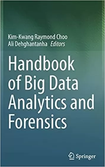 Handbook of Big Data Analytics and Forensics