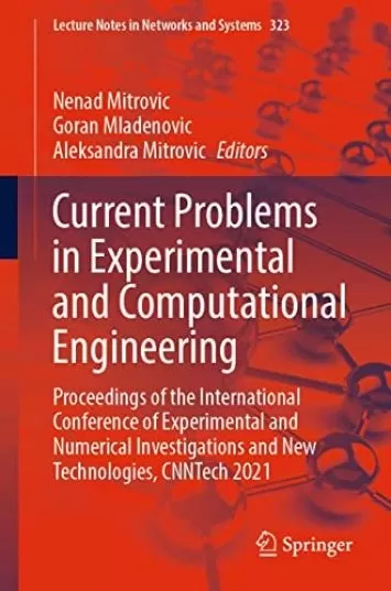 Current Problems in Experimental and Computational Engineering: Proceedings of the International Conference of Experimental and Numerical Investigations ... Notes in Networks and Systems Book 323)