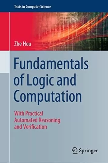 Fundamentals of Logic and Computation: With Practical Automated Reasoning and Verification (Texts in Computer Science)