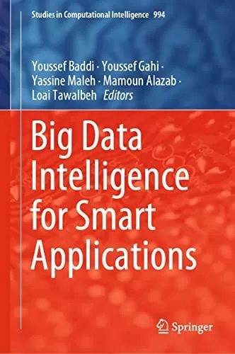 Big Data Intelligence for Smart Applications (Studies in Computational Intelligence Book 994)