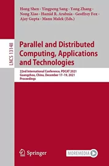 Parallel and Distributed Computing, Applications and Technologies: 22nd International Conference, PDCAT 2021, Guangzhou, China, December 17–19, 2021, Proceedings ... Notes in Computer Science Book 13148)