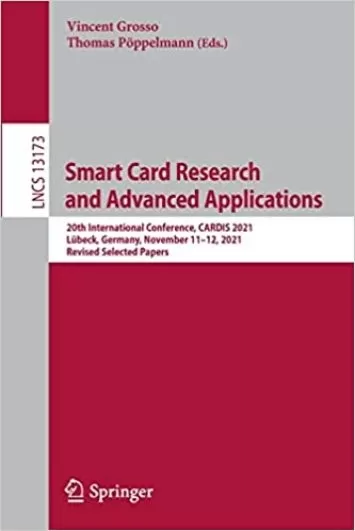 Smart Card Research and Advanced Applications: 20th International Conference, CARDIS 2021, Lübeck, Germany, November 11–12, 2021, Revised Selected Papers (Lecture Notes in Computer Science)
