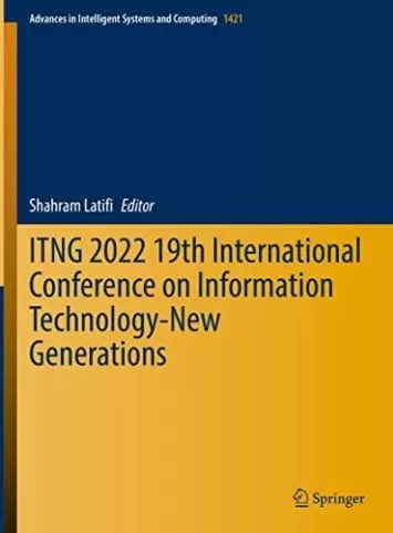 ITNG 2022 19th International Conference on Information Technology-New Generations (Advances in Intelligent Systems and Computing Book 1421)