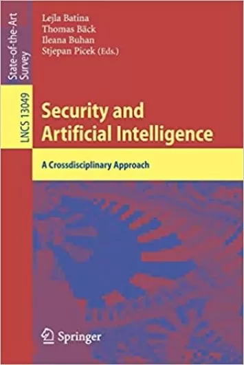 Security and Artificial Intelligence: A Crossdisciplinary Approach (Lecture Notes in Computer Science, 13049)