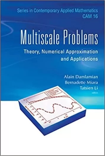 Multiscale Problems: Theory, Numerical Approximation and Applications (Contemporary Applied Mathematics)