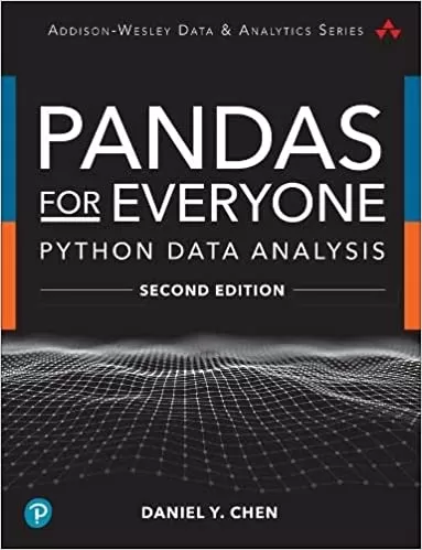 Pandas for Everyone: Python Data Analysis (Addison-Wesley Data & Analytics Series)
