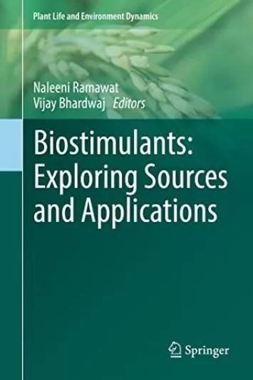 Biostimulants: Exploring Sources and Applications (Plant Life and Environment Dynamics)