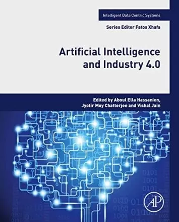 Artificial Intelligence and Industry 4.0 (Intelligent Data-Centric Systems)