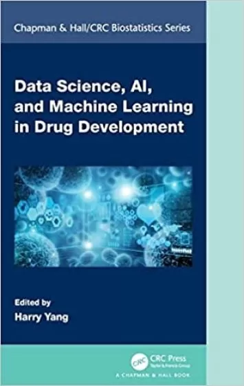 Data Science, AI, and Machine Learning in Drug Development (Chapman & Hall/CRC Biostatistics Series)