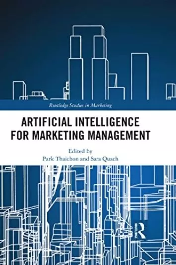 Artificial Intelligence for Marketing Management (Routledge Studies in Marketing)