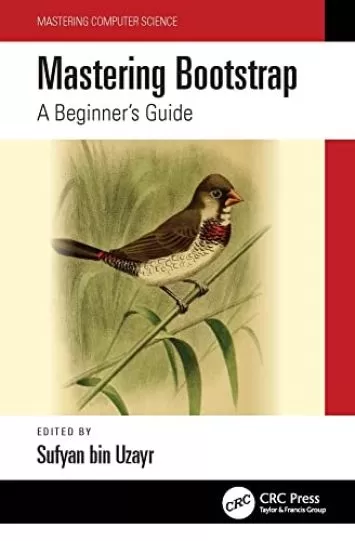 Mastering Bootstrap: A Beginner's Guide (Mastering Computer Science)