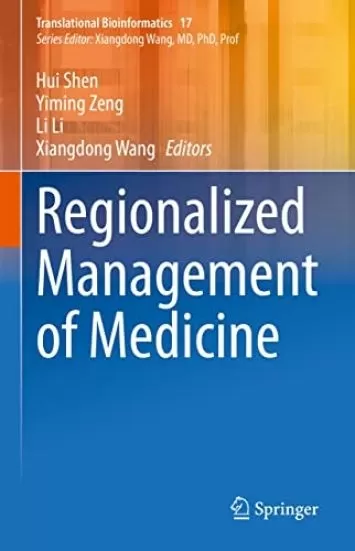 Regionalized Management of Medicine (Translational Bioinformatics Book 17)