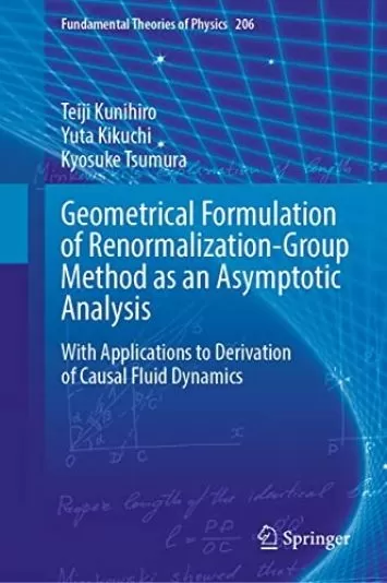 Geometrical Formulation of Renormalization-Group Method as an Asymptotic Analysis: With Applications to Derivation of Causal Fluid Dynamics (Fundamental Theories of Physics Book 206)