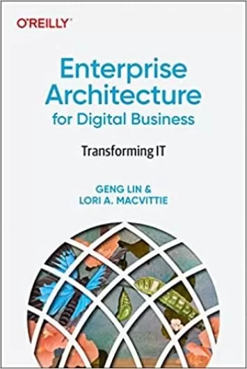 Enterprise Architecture for Digital Business: Transforming IT