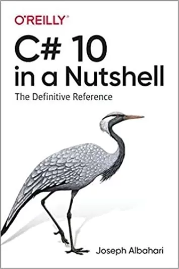 C# 10 in a Nutshell: The Definitive Reference