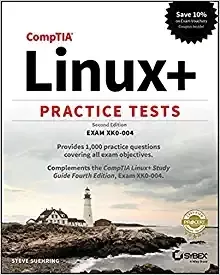 CompTIA Linux+ Practice Tests: Exam XK0-004