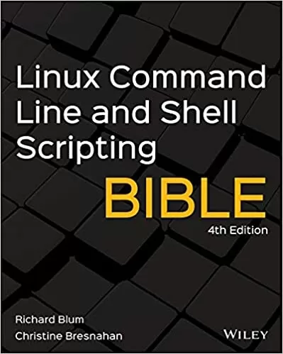 Linux Command Line and Shell Scripting Bible