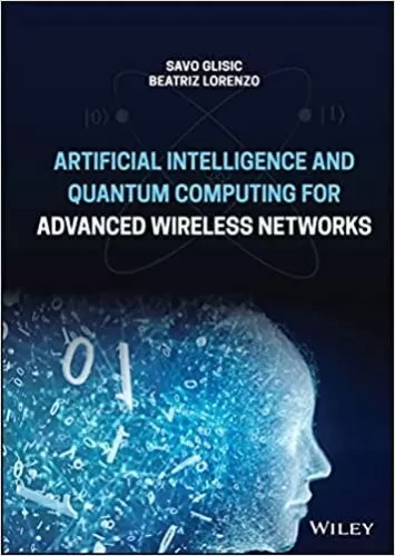 Artificial Intelligence and Quantum Computing for Advanced Wireless Networks