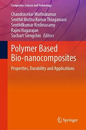 Polymer Based Bio-nanocomposites: Properties, Durability and Applications (Composites Science and Technology)