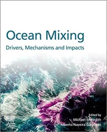 Ocean Mixing: Drivers, Mechanisms and Impacts