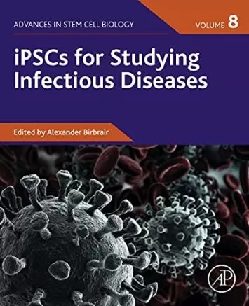 iPSCs for Studying Infectious Diseases (Advances in Stem Cell Biology Book 8)